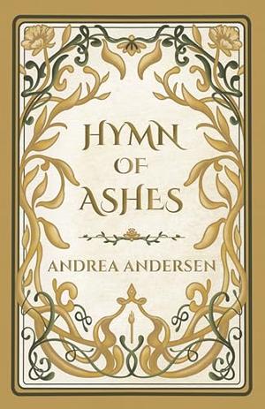 Hymn of Ashes by Andrea Andersen