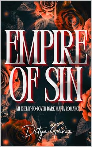 Empire of Sins: An Enemies-to-Lovers Dark Mafia Romance by DITYA GANZ