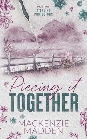 Piecing It Together by Mackenzie Madden