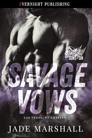 Savage Vows: Las Vegas, NV Chapter by Jade Marshall