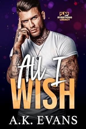 All I Wish by A.K. Evans