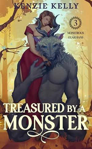 Treasured by a Monster: Monstrous Guardians Book 3 by Kenzie Kelly