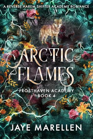 Arctic Flames (Frosthaven Academy #4)