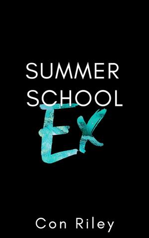 Summer School Ex by Con Riley
