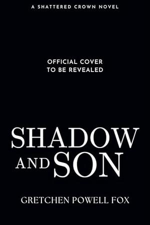 Shadow and Son by Gretchen Powell Fox