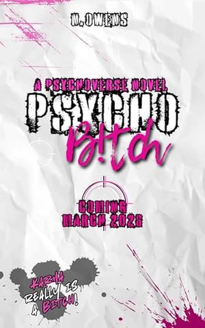 Psycho B!tch (B!tches and Bastards Duet): The Psychoverse by N. Owens