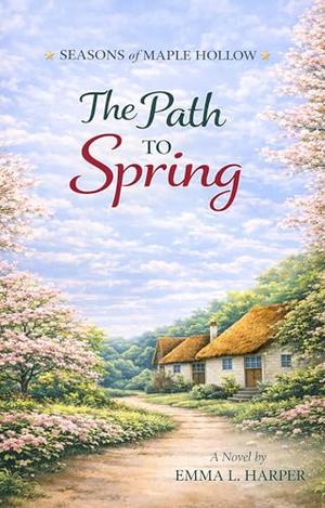 The Path to Spring by Emma Harper