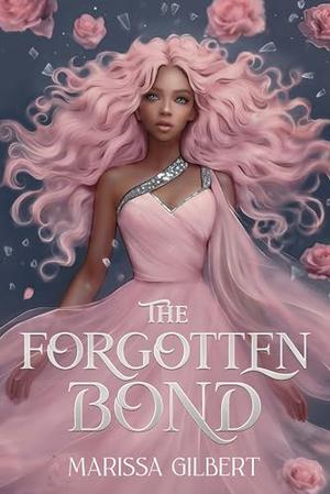 The Forgotten Bond by Marissa Gilbert