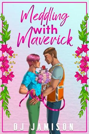 Meddling With Maverick (Matchmaking in Granville #1)