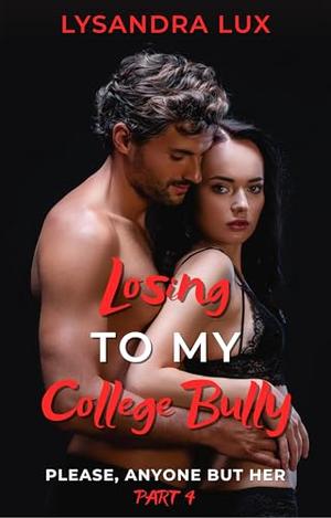 Losing To My College Bully: A Female POV Humiliated FFM Cuckquean Story by Lysandra Lux