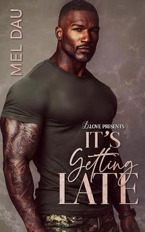 It's Getting Late by Mel Dau