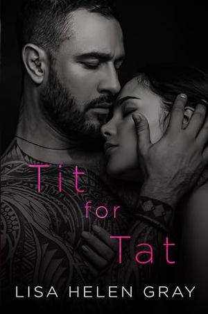Tit for Tat by Lisa Helen Gray