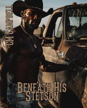 Beneath His Stetson by C.M. Campbell