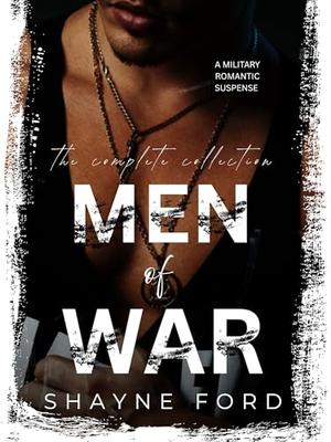 MEN OF WAR: The Men of War Complete Collection by Shayne Ford