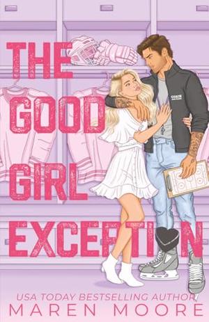 The Good Girl Exception by Maren Moore