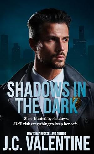 Shadows in the Dark by J.C. Valentine