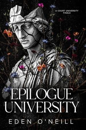 Epilogue University: A Court University Finale by Eden O'Neill