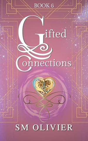 Gifted Connections 6 by S.M. Olivier