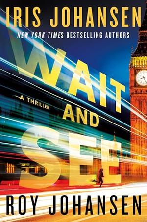Wait and See by Iris Johansen, Roy Johansen
