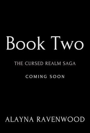 The Cursed Realm Saga #2 by Alayna Ravenwood