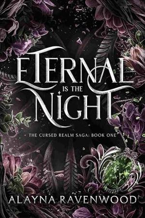 Eternal is the Night: An addictive fantasy romance by Alayna Ravenwood