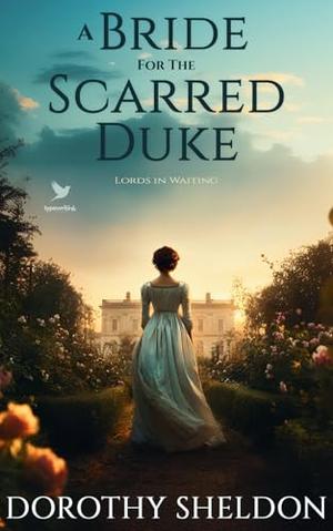 A Bride for the Scarred Duke: A Historical Regency Romance Book (Lords in Waiting #2)