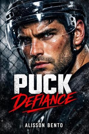 Puck Defiance: A Coach’s Daughter Secret Romance by Alisson Bento