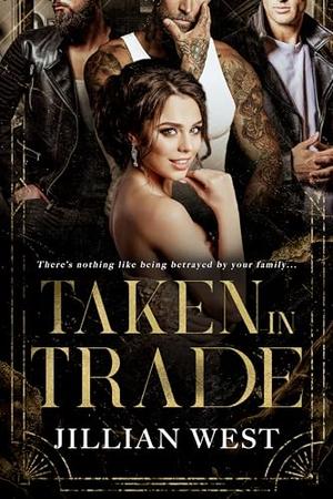 Taken In Trade by Jillian West