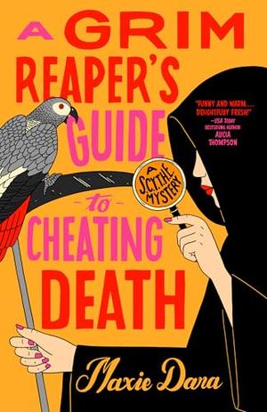 A Grim Reaper's Guide to Cheating Death (S.C.Y.T.H.E Mystery #2)