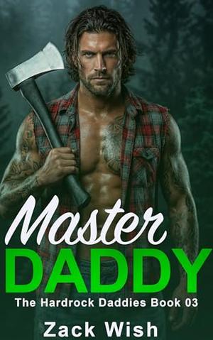 Master Daddy: A Steamy Mountain Man Age Play Daddy Romance by Zack Wish