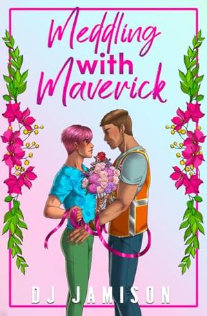 Meddling With Maverick by D.J. Jamison