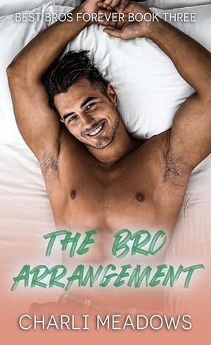 The Bro Arrangement by Charli Meadows