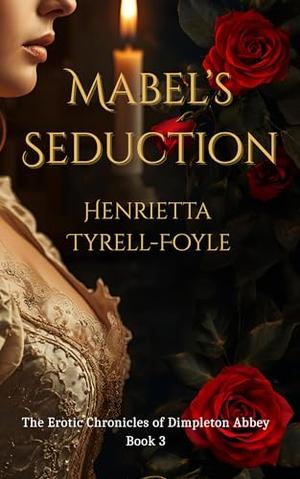 Mabel's Seduction by Henrietta Tyrell-Foyle