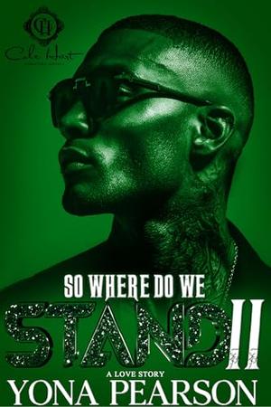 So Where Do We Stand 2?: An Unhinged Love Story: Finale by Yona