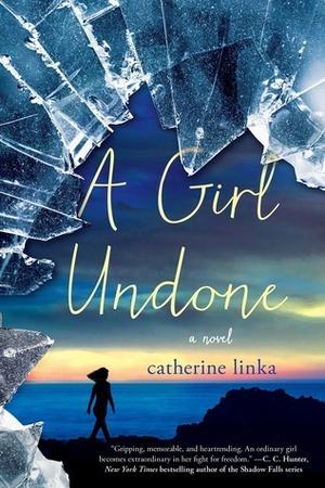 A Girl Undone: A Novel (A Girl Called Fearless #2)