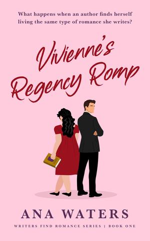 Vivienne's Regency Romp (a clean, romantic comedy) by Ana Waters