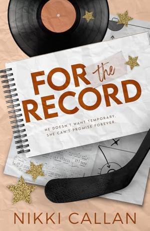 For The Record: An Opposites Attract Romance by Nikki Callan