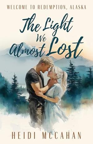 The Light We Almost Lost by Heidi McCahan