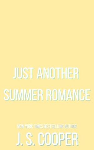 Just Another Summer Romance by J. S. Cooper