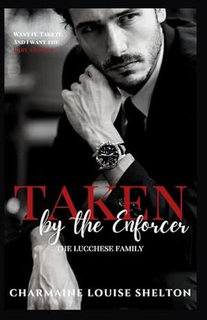 Taken by the Enforcer: A Dark Mafia Surprise Baby Romance by Charmaine Louise Shelton
