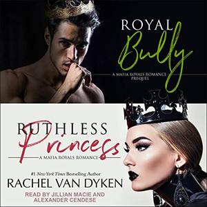 Royal Bully / Ruthless Princess by Rachel Van Dyken
