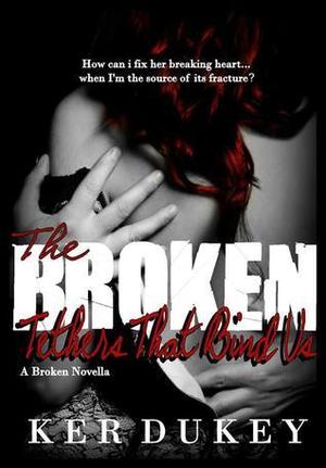 The Broken Tethers That Bind Us (The Broken #2.5)