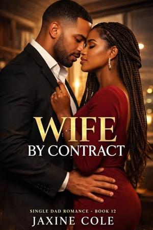 Wife by Contract: A Fake Marriage Single Dad Romance (The Brotherhood of Oakwood Falls #12)