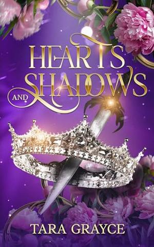 Hearts and Shadows by Tara Grayce