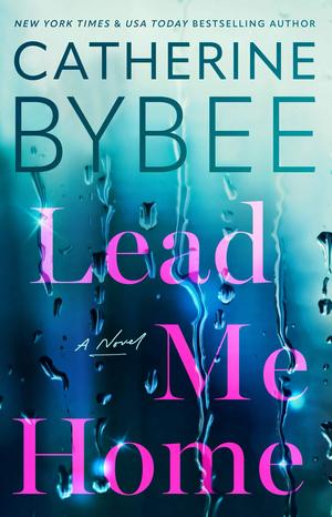 Lead Me Home by Catherine Bybee