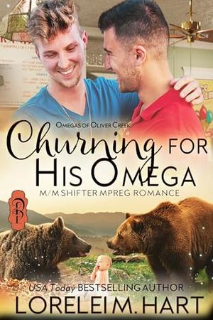 Churning for His Omega: M/M Shifter Mpreg Romance by Lorelei M. Hart