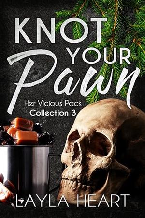 Knot Your Pawn  (Her Vicious Pack Collection #3)