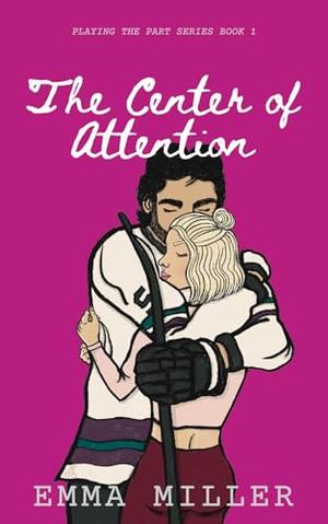The Center of Attention by Emma Miller