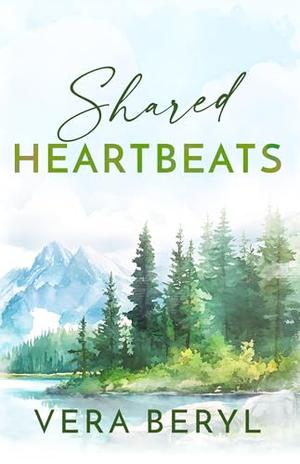 Shared heartbeats: A Small Town Grumpy-Grumpy Romance by Vera Beryl