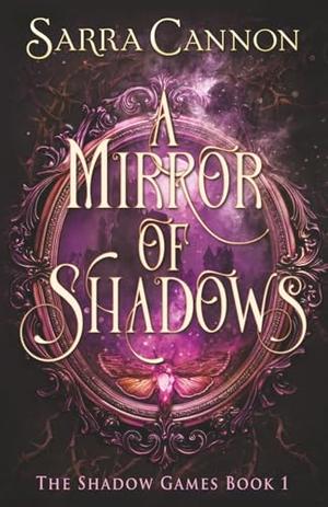 A Mirror of Shadows by Sarra Cannon